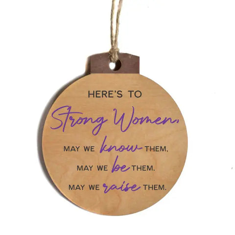 Here's To Strong Women Christmas Ornament