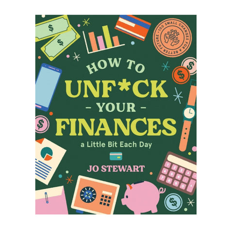How to Unf*ck Your Finances a Little Bit Each Day
