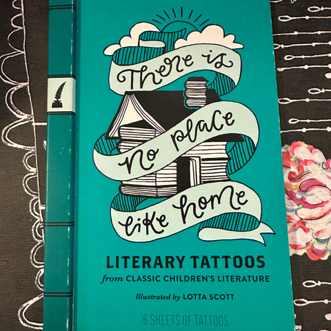 There is No Place Like Home - Literary Tattoos