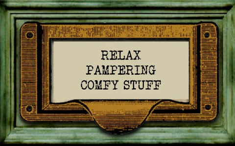 Relax, Pampering & Comfy Stuff