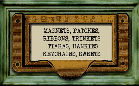Magnets,Patches, Ribbons,Trinkets,Tiaras, Hankies, Keychains & Sweets