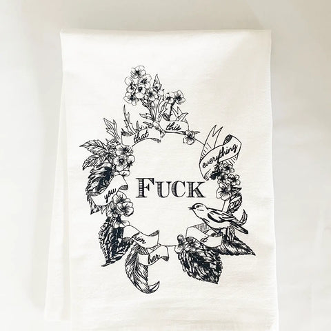 Fuck Everything Kitchen Towel