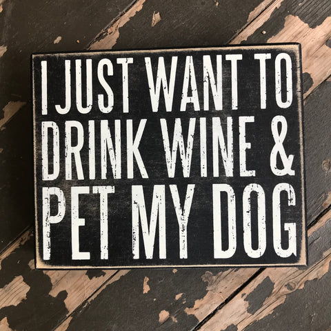 drink wine & pet my dog