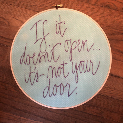Embroidery Quote "If it doesn't open...it's not your door"